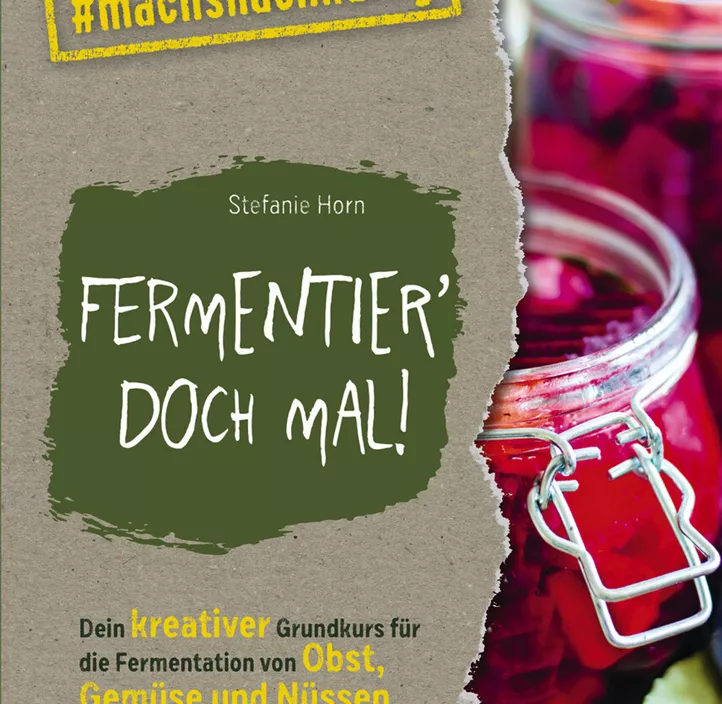 Fermentier' doch mal!