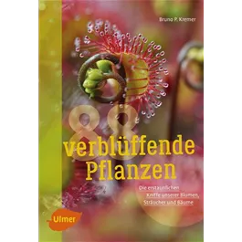 88 verblüffende Pflanzen