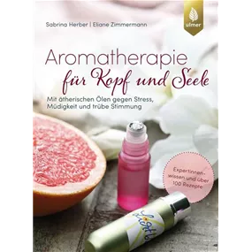Aromatherapie für Kopf und Seele