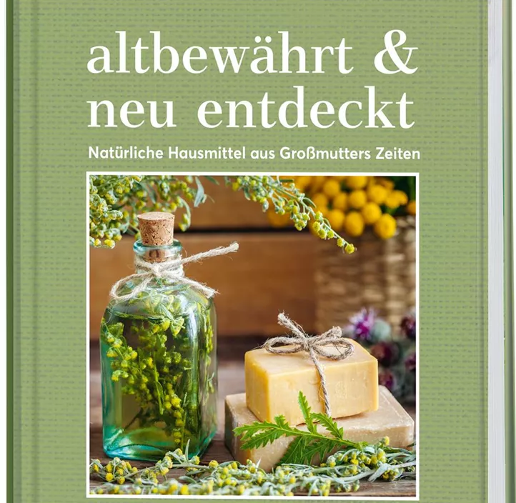 altbewährt & neu entdeckt. Natürliche Hausmittel