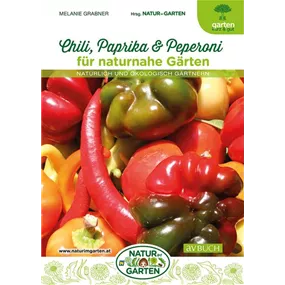 Chili, Paprika und Peperoni für naturnahe Gärten
